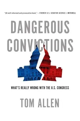 Condenas peligrosas: Lo que realmente falla en el Congreso de Estados Unidos - Dangerous Convictions: What's Really Wrong with the U.S. Congress