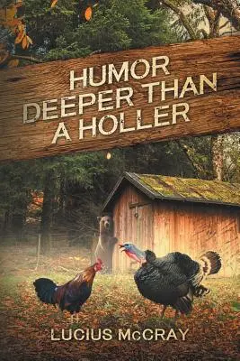 Humor más profundo que un grito - Humor Deeper Than A Holler