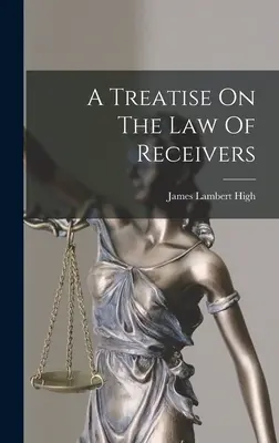 Tratado sobre la ley de receptores - A Treatise On The Law Of Receivers