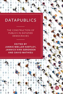 Datapublics: La construcción de públicos en las democracias digitalizadas - Datapublics: The Construction of Publics in Datafied Democracies