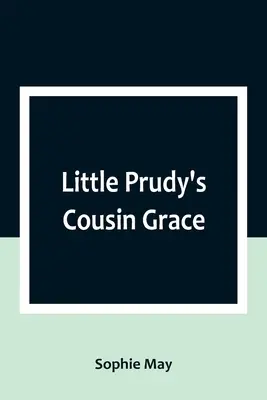 La prima Grace de la pequeña Prudy - Little Prudy's Cousin Grace