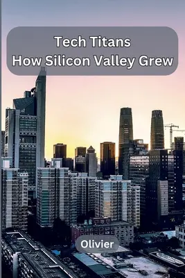Titanes de la tecnología: cómo creció Silicon Valley - Tech Titans: How Silicon Valley Grew