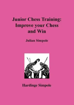 Entrenamiento de Ajedrez Junior: Mejore su ajedrez - Junior Chess Training: Improve Your Chess
