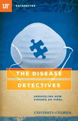 Los detectives de enfermedades: Cómo los virus se vuelven virales - The Disease Detectives: Unraveling How Viruses Go Viral