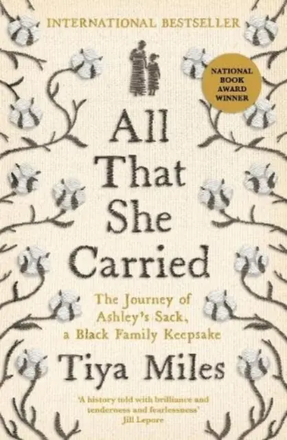 All That She Carried - The Journey of Ashley's Sack, a Black Family Keepsake (Todo lo que llevaba: el viaje del saco de Ashley, un recuerdo de la familia negra) - All That She Carried - The Journey of Ashley's Sack, a Black Family Keepsake