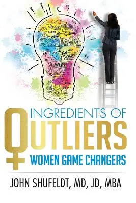 Ingredientes de Outliers: Mujeres que cambian las reglas del juego - Ingredients of Outliers: Women Game Changers