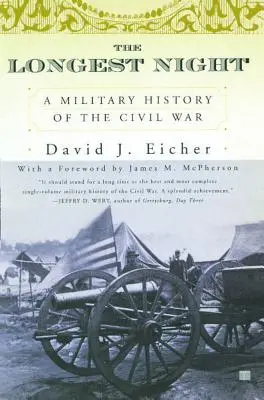 La noche más larga: Una historia militar de la Guerra Civil - The Longest Night: A Military History of the Civil War