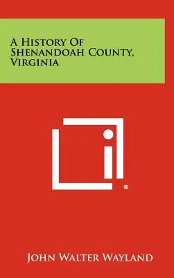 Historia del condado de Shenandoah, Virginia - A History of Shenandoah County, Virginia