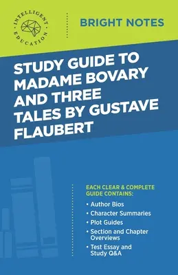 Guía de estudio de Madame Bovary y tres cuentos de Gustave Flaubert - Study Guide to Madame Bovary and Three Tales by Gustave Flaubert