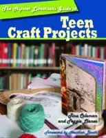 Guía del bibliotecario hipster para proyectos de manualidades para adolescentes - The Hipster Librarian's Guide to Teen Craft Projects