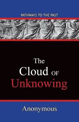 La nube de lo desconocido: Caminos hacia el pasado - The Cloud Of Unknowing: Pathways To The Past