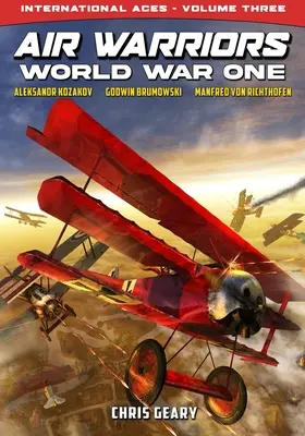 Guerreros del aire: Primera Guerra Mundial - Ases internacionales - Volumen 3 - Air Warriors: World War One - International Aces - Volume 3