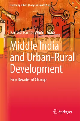 La India central y el desarrollo urbano y rural: Cuatro décadas de cambio - Middle India and Urban-Rural Development: Four Decades of Change