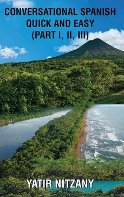Español Conversacional Rápido y Fácil - Parte 1, 2 y 3 - Conversational Spanish Quick and Easy - Part 1, 2, and 3