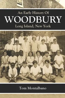 Historia de Woodbury, Long Island, Nueva York - An Early History Of Woodbury, Long Island, NY