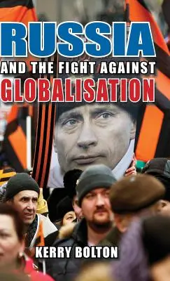 Rusia y la lucha contra la globalización - Russia and the Fight Against Globalisation