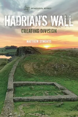 La Muralla de Adriano: Creando división - Hadrian's Wall: Creating Division