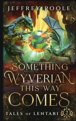 Algo Wyveriano Viene Por Aquí - Something Wyverian This Way Comes