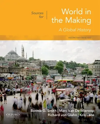 Fuentes de World in the Making: Volumen 2: Desde 1300 - Sources for World in the Making: Volume 2: Since 1300