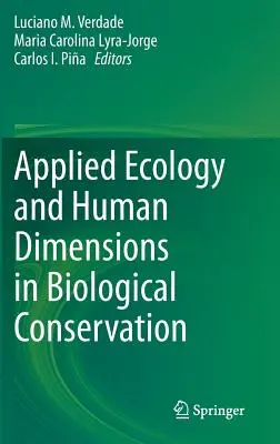 Ecología aplicada y dimensiones humanas en la conservación biológica - Applied Ecology and Human Dimensions in Biological Conservation