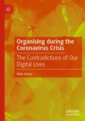 Organizarse durante la crisis del coronavirus: Las contradicciones de nuestra vida digital - Organising During the Coronavirus Crisis: The Contradictions of Our Digital Lives