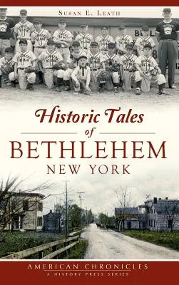 Historias de Belén, Nueva York - Historic Tales of Bethlehem, New York