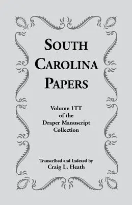 South Carolina Papers: Volumen 1tt de la Colección de Manuscritos Draper - South Carolina Papers: Volume 1tt of the Draper Manuscript Collection