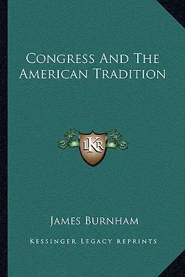 El Congreso y la tradición americana - Congress And The American Tradition