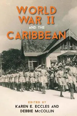 La Segunda Guerra Mundial y el Caribe - World War II and the Caribbean