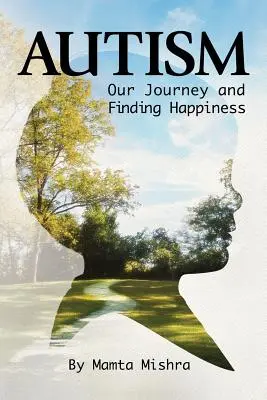 Autismo: Nuestro viaje y la búsqueda de la felicidad - Autism: Our Journey and Finding Happiness