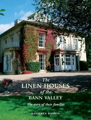 Las casas de lino del valle del Bann - The Linen Houses of the Bann Valley