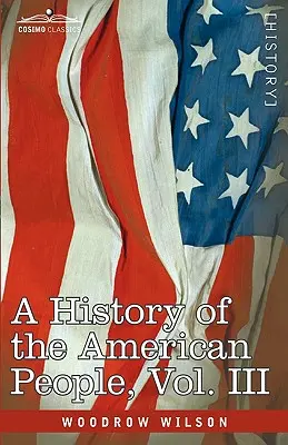 Historia del Pueblo Americano - En Cinco Volúmenes, Vol. III: La Fundación del Gobierno - A History of the American People - In Five Volumes, Vol. III: The Founding of the Government