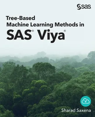 Métodos de aprendizaje automático basados en árboles en SAS Viya - Tree-Based Machine Learning Methods in SAS Viya