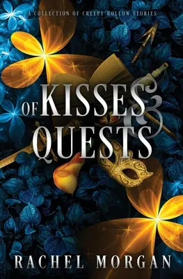 De besos y búsquedas: Una colección de espeluznantes historias huecas - Of Kisses & Quests: A Collection of Creepy Hollow Stories