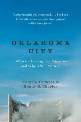 Oklahoma City: Lo que la investigación pasó por alto... y por qué sigue siendo importante - Oklahoma City: What the Investigation Missed--And Why It Still Matters