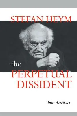 Stefan Heym El disidente perpetuo - Stefan Heym: The Perpetual Dissident