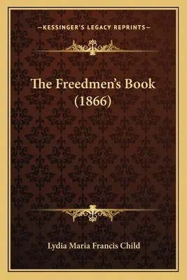 El libro de los libertos (1866) - The Freedmen's Book (1866)
