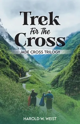 Viaje a la Cruz: Trilogía de la Cruz de Jade - Trek For The Cross: Jade Cross Trilogy