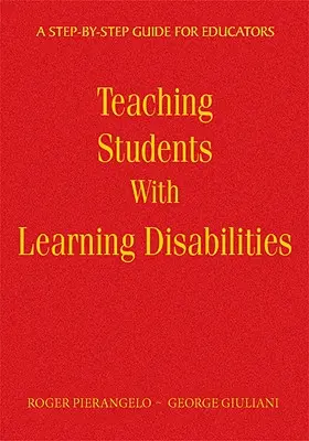 Enseñar a alumnos con dificultades de aprendizaje: Guía paso a paso para educadores - Teaching Students with Learning Disabilities: A Step-By-Step Guide for Educators