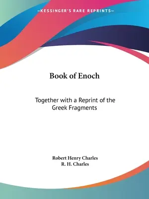 El Libro de Enoc: Junto con una reimpresión de los fragmentos griegos - Book of Enoch: Together with a Reprint of the Greek Fragments