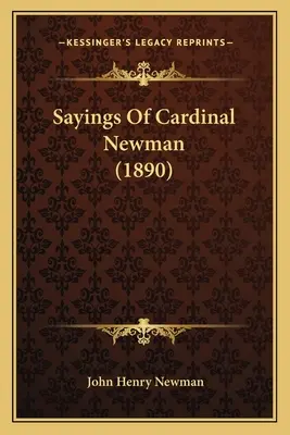 Dichos del cardenal Newman (1890) - Sayings Of Cardinal Newman (1890)