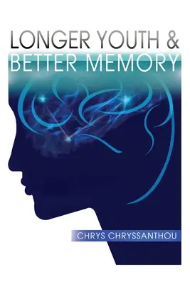 Alargar la juventud y mejorar la memoria: Receta para envejecer sin edad - Longer Youth & Better Memory: A Prescription to Achieve Ageless Aging