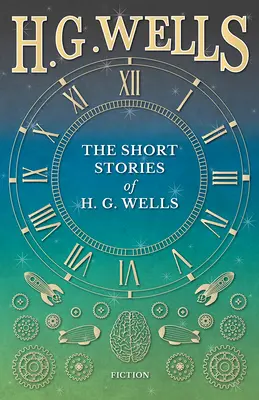 Los cuentos de H. G. Wells - The Short Stories of H. G. Wells
