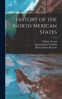 Historia de los Estados del Norte de México - History of the North Mexican States