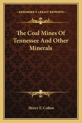 Las minas de carbón de Tennessee y otros minerales - The Coal Mines Of Tennessee And Other Minerals