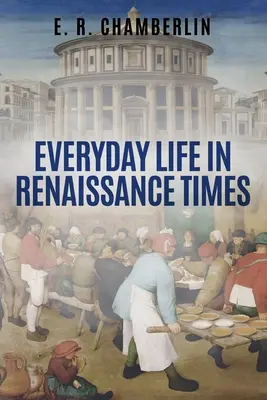 La vida cotidiana en el Renacimiento - Everyday Life in Renaissance Times