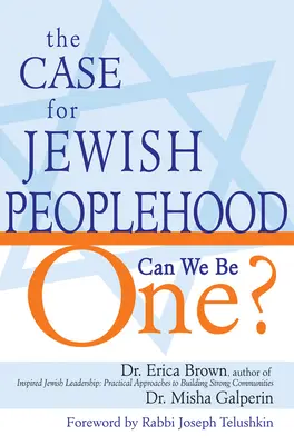 El caso del pueblo judío: ¿Podemos ser uno? - The Case for Jewish Peoplehood: Can We Be One?