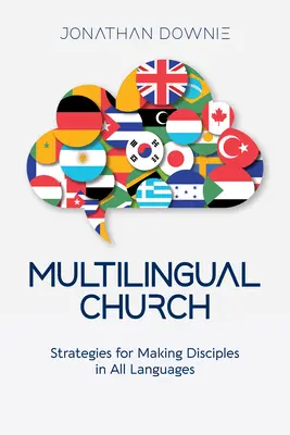 Iglesia multilingüe: Estrategias para hacer discípulos en todos los idiomas - Multilingual Church: Strategies for Making Disciples in All Languages