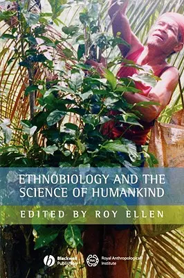 Etnobiología y ciencia de la humanidad - Ethnobiology and the Science of Humankind