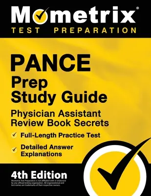 PANCE Prep Study Guide - Physician Assistant Review Book Secrets, Full-Length Practice Test, Detailed Answer Explanations: [4ª Edición] - PANCE Prep Study Guide - Physician Assistant Review Book Secrets, Full-Length Practice Test, Detailed Answer Explanations: [4th Edition]